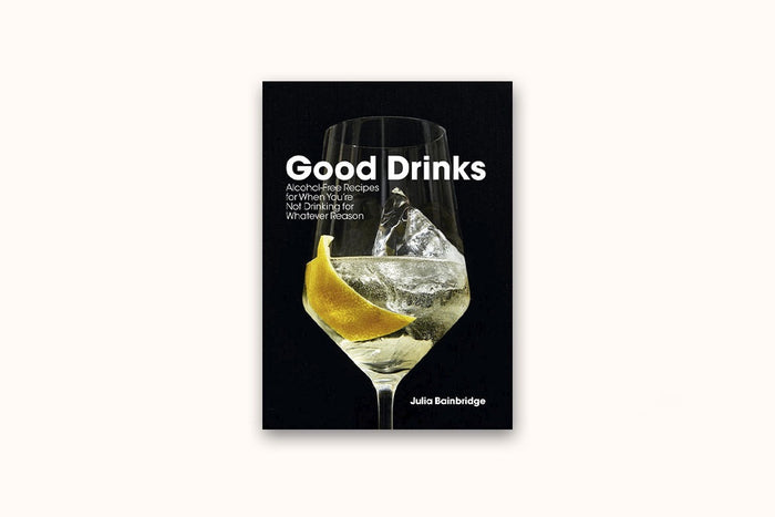 GOOD DRINKS BY JULIA BAINBRIDGE