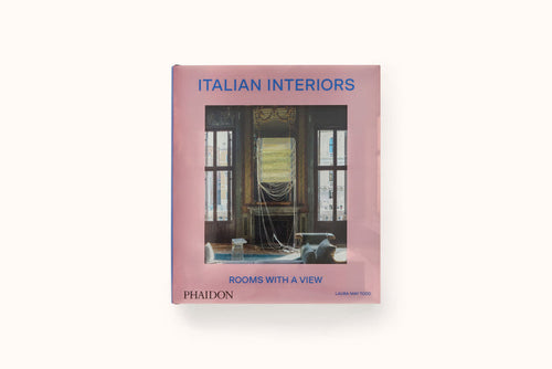 ITALIAN INTERIORS: ROOMS WITH A VIEW BY LAURA MAY TODD