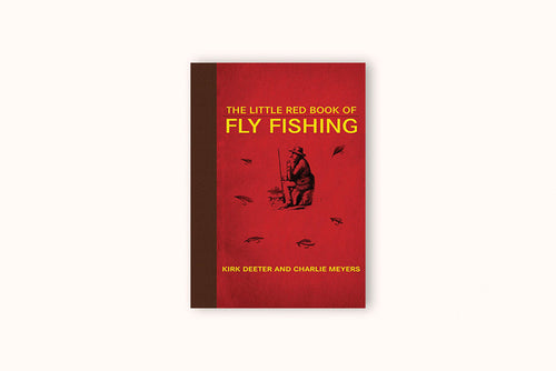 LITTLE BOOK OF FLY FISHING BY KIRK DEETER